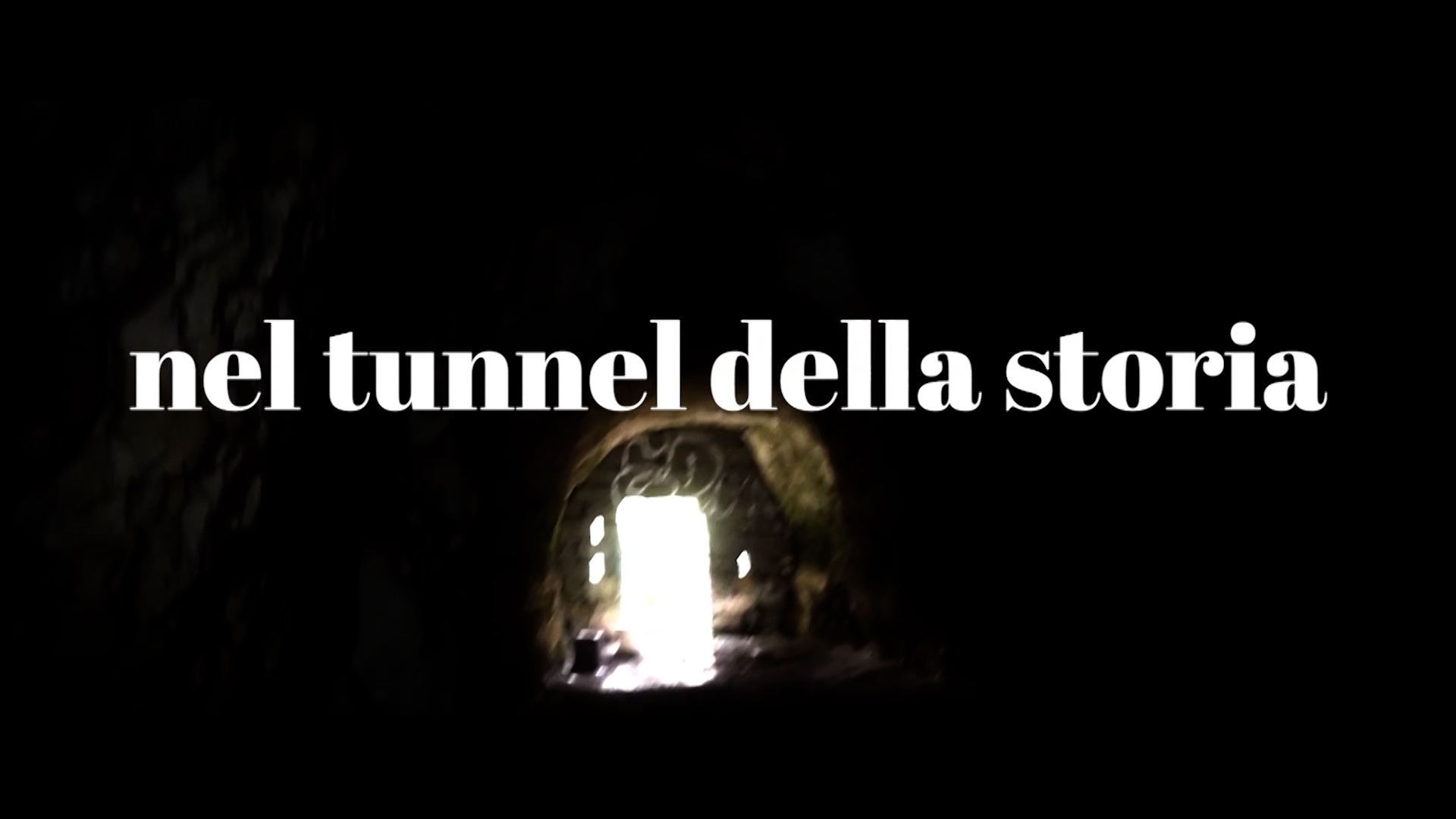 nel tunnel della storia